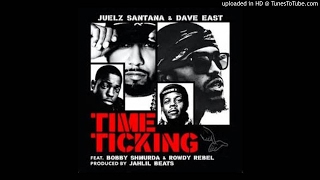 Juelz Santana -Time Ticking- Feat. Dave East, Bobby Shmurda &amp; Rowdy Rebel