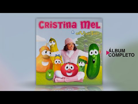 Cristina Mel & Os VegeTais (Álbum Completo)
