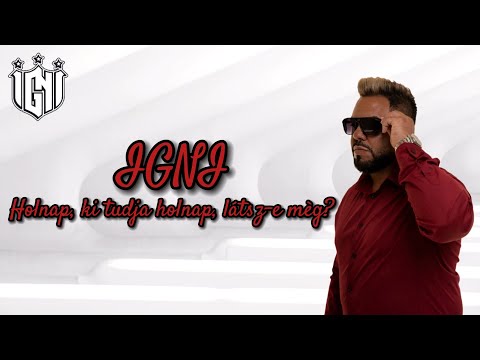 IGNI - Holnap, ki tudja holnap látsz-e még? ( Lyric Video )