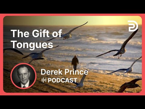 The Gift of Tongues | Part 9 - Gifts of the Spirit | Derek Prince