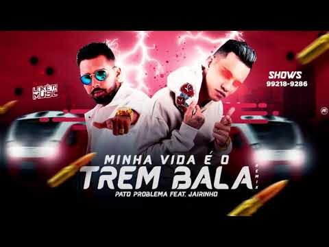 pato problema Feat Jairinho minha vida e o trem bala