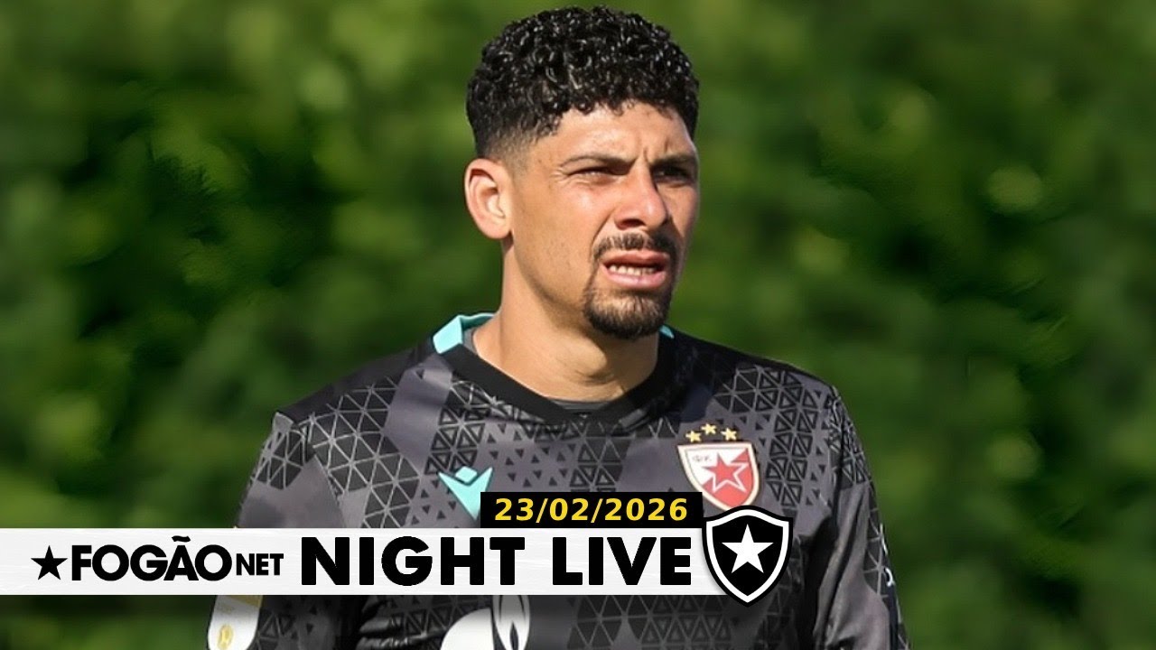 NIGHT LIVE | Botafogo esquenta o mercado em busca de goleiro e de prioridades