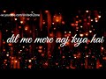 Keh Doon Tumhe Ya Chup Rahoon
