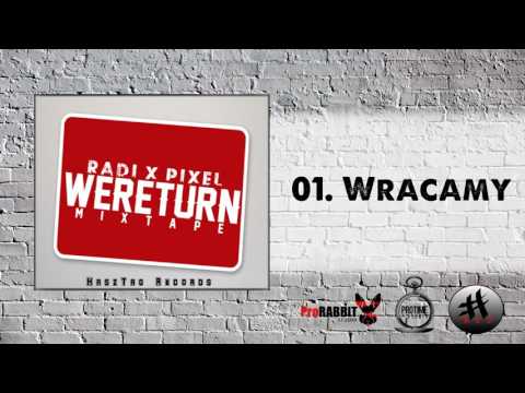 01.Radi x Pixel - Wracamy / WeReturn MixTape (Prod. S.T.M Productions )