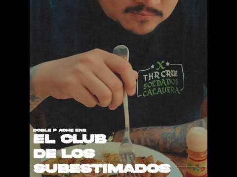 Doble P Ache Ene - El club de los subestimados (Video Oficial)