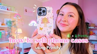 HOW I DESIGN & SELL PHONE CASES ✿ as a small business owner using Printify / print on demand!