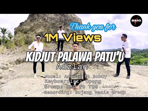 BMG - Kidjut Palawa Patu'u (Adzlan TBG) Adzman TBG ft BobOy BMg