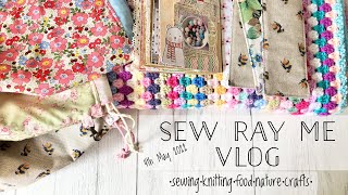 Sew Ray Me vlog - 4th May 2022 - a busy few days