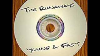 The Runaways - Young and Fast