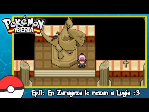 Ep. 11: Pokémon Iberia - En Zaragoza le rezan a Lugia :3