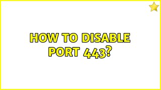 How to disable port 443? (3 Solutions!!)