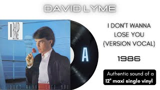 David Lyme - I Don't Wanna Lose You (Version Vocal) [12'' maxi single]