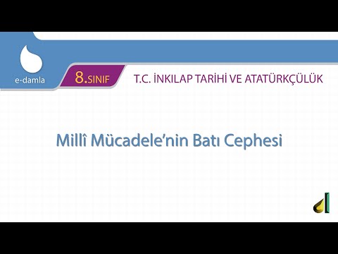 8. Sınıf 1. Dönem T.C. İnkılap Tarihi ve Atatürkçülük - Milli Mücadelenin Batı Cephesi