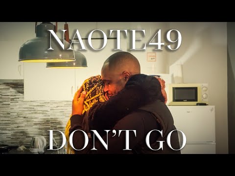Naote49 - Don't Go (Official Video)