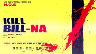 N.O.S - KILL BILL-NA (365 Jours Pour Percer) # J - 335