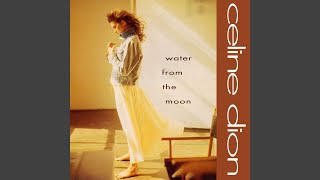 Celine Dion - Water From The Moon (Remastered) [Audio HQ]