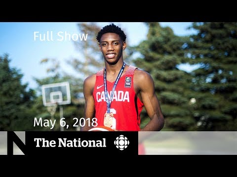 The National for Sunday May 6, 2018 — Flooding, R.J. Barrett, Rudy Giuliani