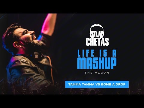 DJ Chetas - Tamma Tamma vs Bomb A Drop | 