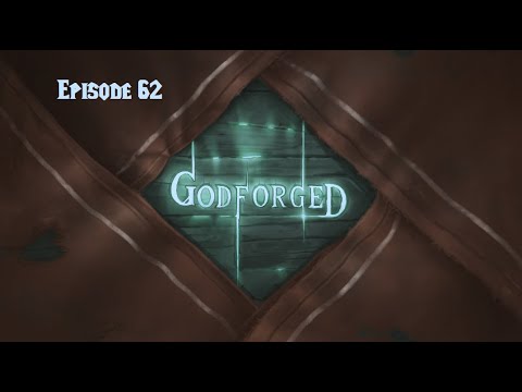 'Godforged' Episode 63: New Friends, New Adventures