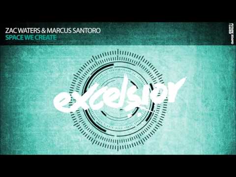 Zac Waters & Marcus Santoro - Space We Create (Extended Mix)