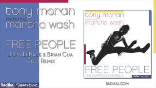Tony Moran ft. Martha Wash - Free People (John LePage & Brian Cua Club Remix)