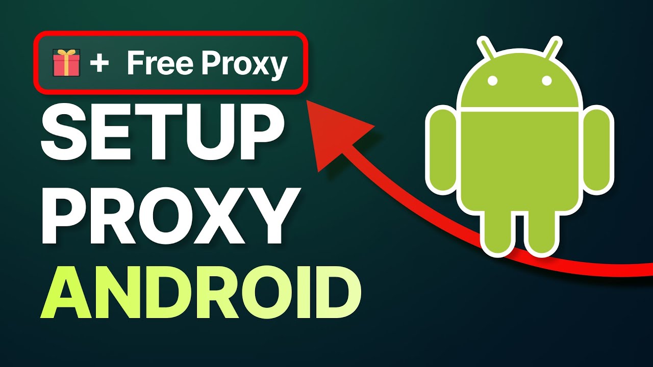How to Set Up Proxy in ANDROID [+ FREE PROXY GIFT]