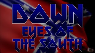 Down ~ Eyes of the South (lyrics)