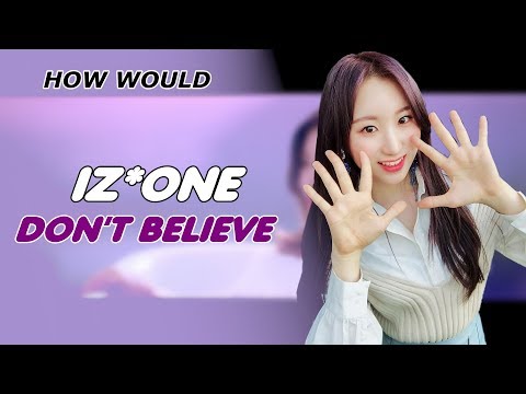 How Would IZONE/IZ*ONE Sing BERRY GOOD 'DON'T BELIEVE' (Line Distribution)