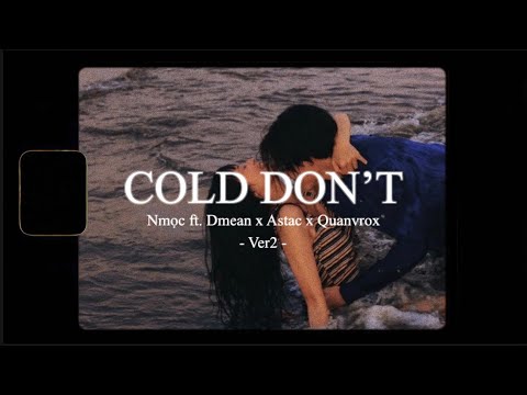 Cold Don’t (Ver2) - Nmọc ft. Dmean x Astac x Quanvrox「Lofi Ver.」/ Official Lyrics Video