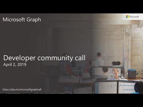 Microsoft Graph community call April 2019