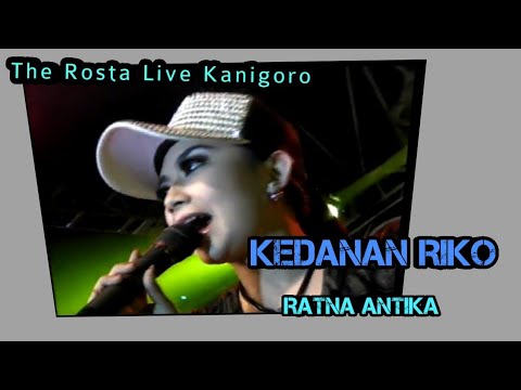 Kedanan Riko - Ratna Antika - The Rosta Live Kanigoro ( Live Video )