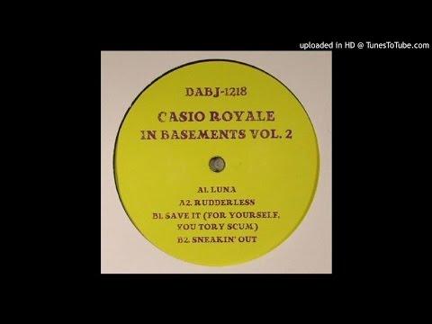 Casio Royale - Save It (For Yourself, You Tory Scum)