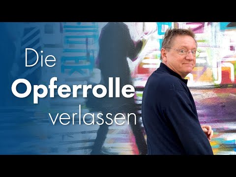 Die Opferrolle verlassen (Wie du dein Leben aktiv gestaltest)