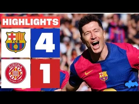 FC BARCELONA 4 vs 1 GIRONA | LALIGA 2024/25