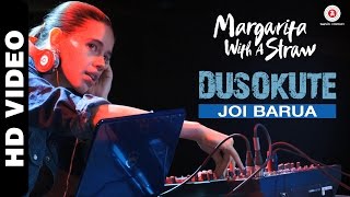 Dusokute - Margarita With A Straw | Joi Barua | Prasoon Joshi | Kalki Koechlin