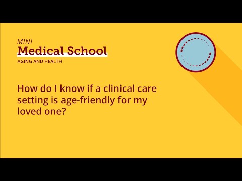 How do I know if a clinical care setting is age-friendly for my loved one?