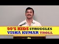 90 S Kids Struggles Visha Kumar Motivational Speech ரெண்டு டன் காண்டோ�
