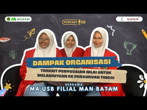 Podcast Madani: Dampak organisasi terkait penyusaian nilai untuk melanjutkan ke perguruan tinggi