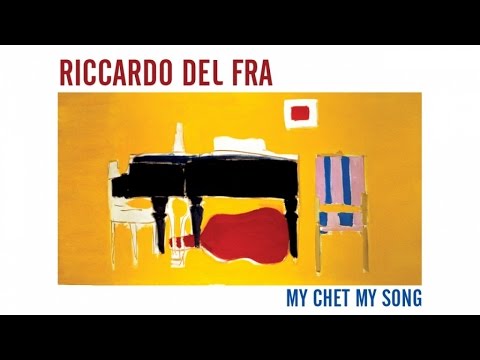 Riccardo Del Fra - My Chet My Song (Full Album)