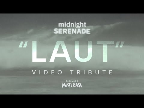 Midnight Serenade - Laut (Video Tribute) | Perayaan Mati Rasa