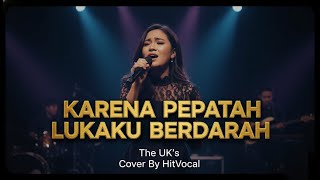 Download lagu KARENA PEPATAH LUKAKU BERDARAH - ( UK's ) | versi cover | Cover By HitVocal mp3