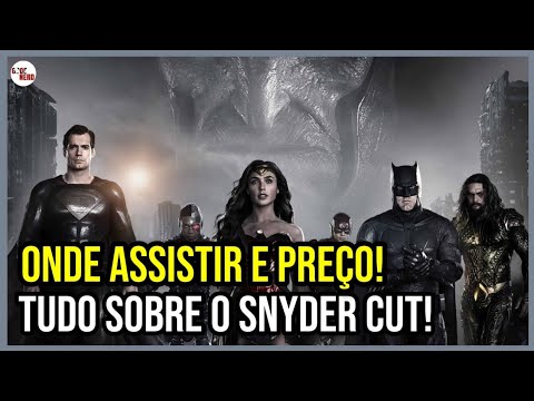 COMO ASSISTIR E QUAL SERÁ O PREÇO DO SNYDER CUT? - LIGA DA JUSTIÇA DO ZACK SNYDER!