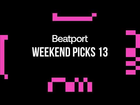 Beatport Weekend Picks 13 House, Trance, Melodic 2024-03
