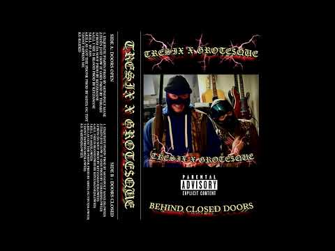 GROTE$QUE x TRESIX - BEHIND CLOSED DOORS (FULL TAPE)