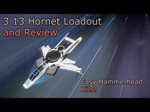 Star Citizen - 3.13 Hornet Review and Loadout. Easy Bounty Hammerhead kills!