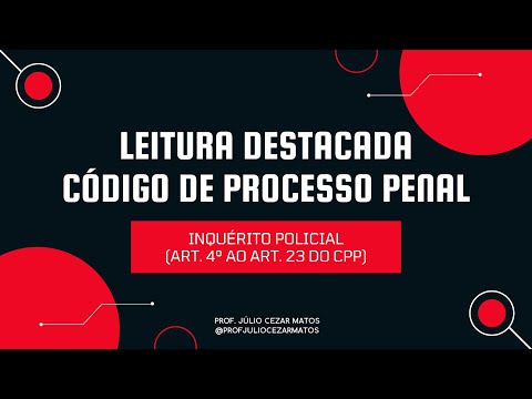Art.  4º ao 23 Inquérito Policial - CPP em áudio | Leitura Destacada 2025