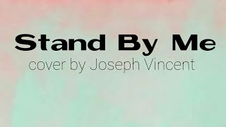 Stand by me // Joseph Vincent