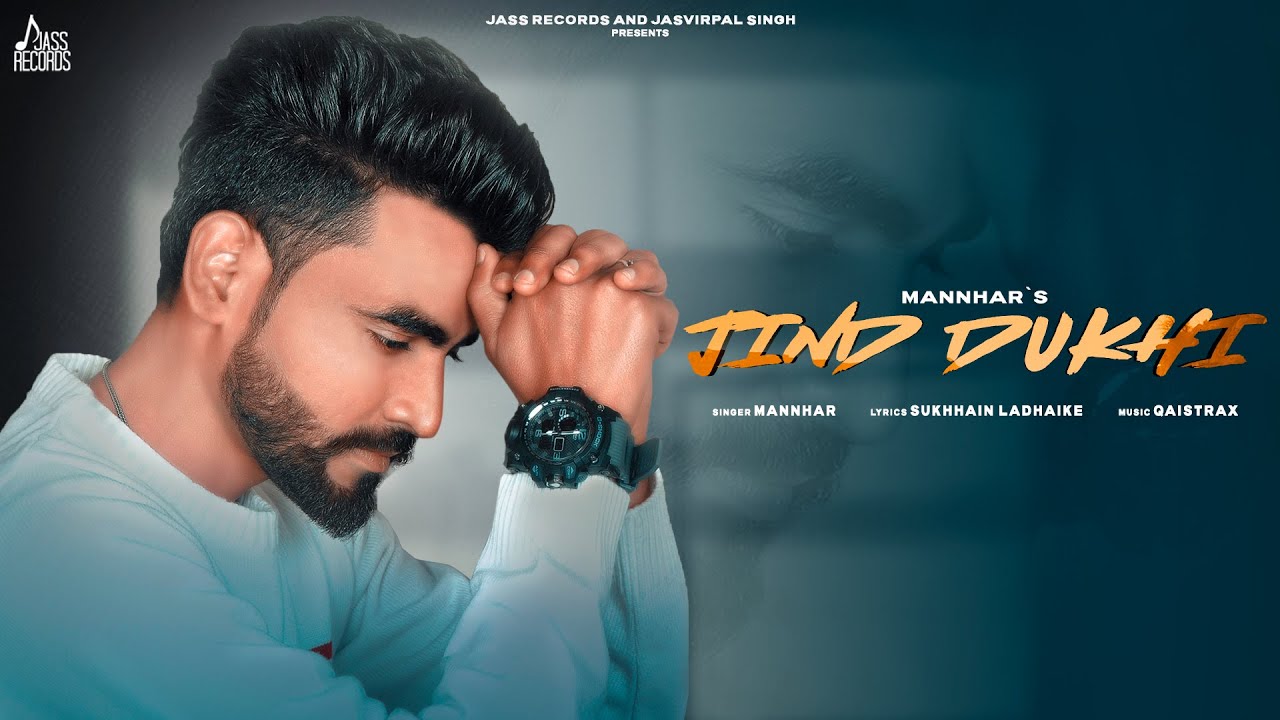 Jind Dukhi Lyrics | Mannhar