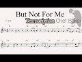 Chet Baker - But Not For Me (Transcription)
