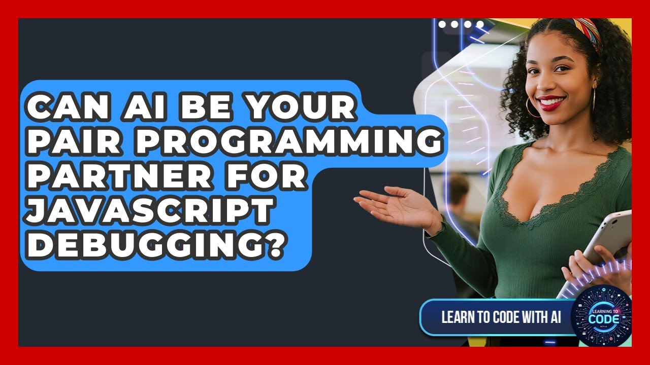 Can AI Be Your Pair Programming Partner For JavaScript Debugging? - Learning To Code With AI